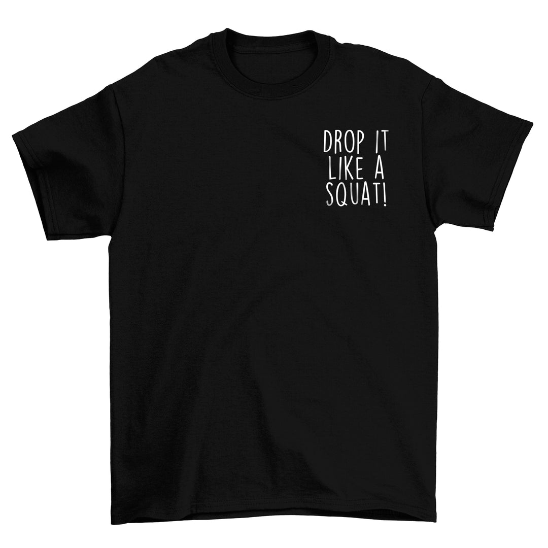 Drop it like a squat Shirt