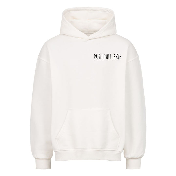 Push,Pull,Skip Oversized Hoodie