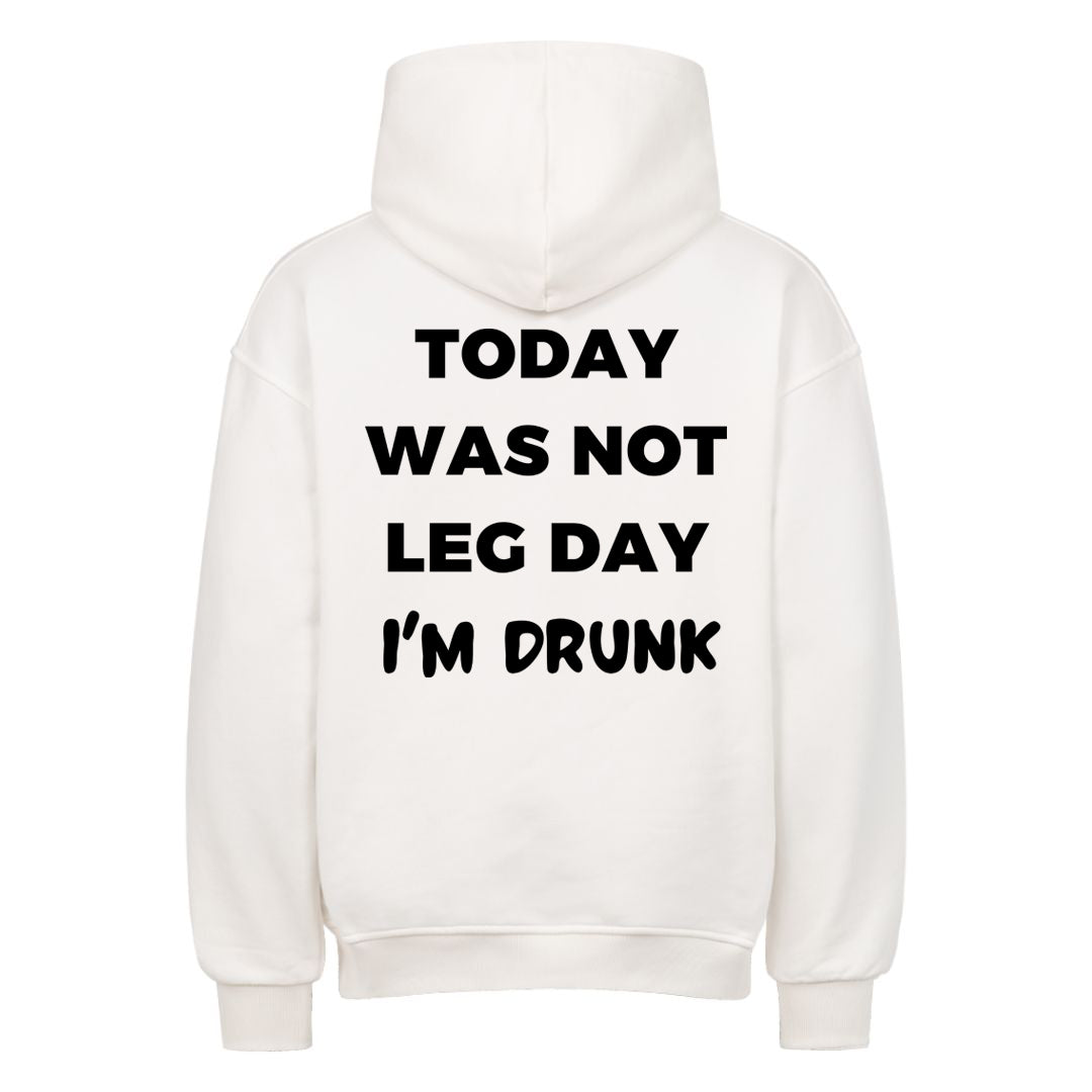 Today was not Leg day Oversized (Backprint) Hoodie