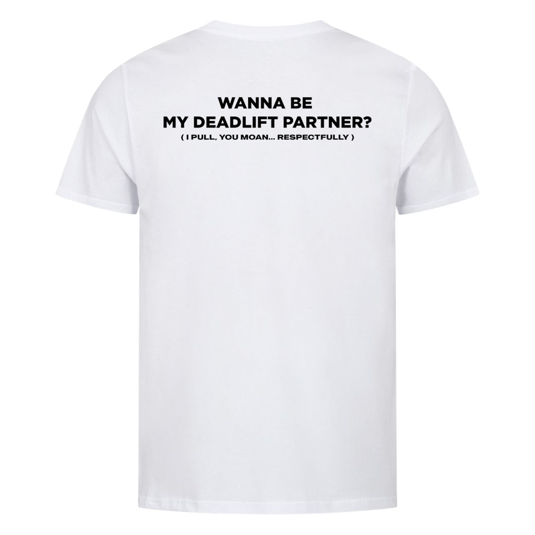 Wanna Be My Deadlift Partner (Backprint) Shirt