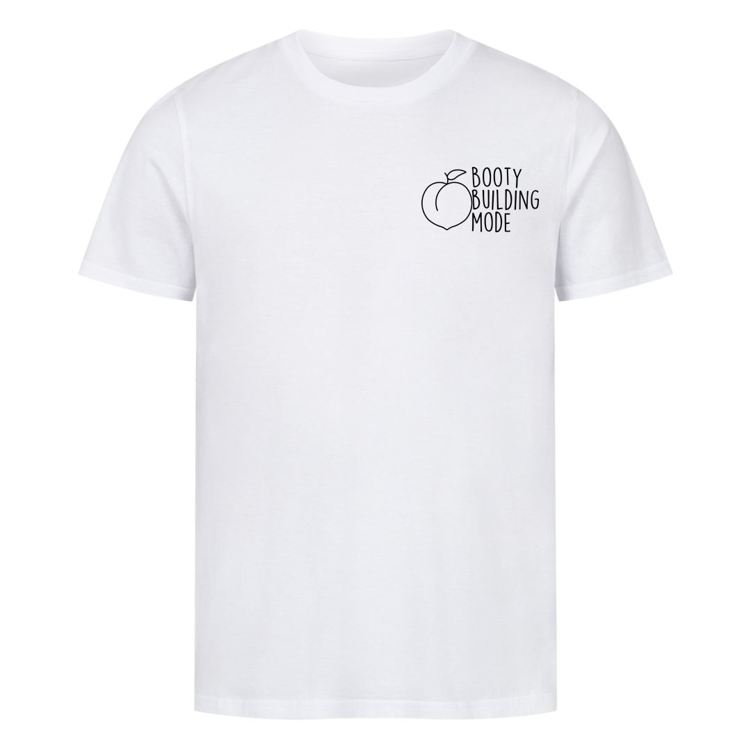 Booty Building mode Shirt