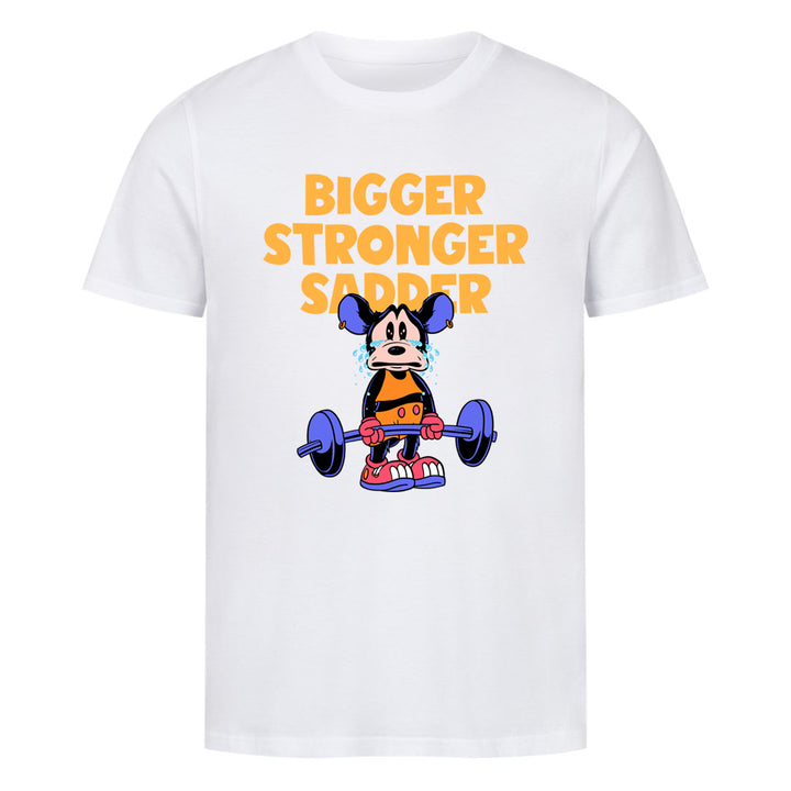 Bigger Stronger Sadder Shirt