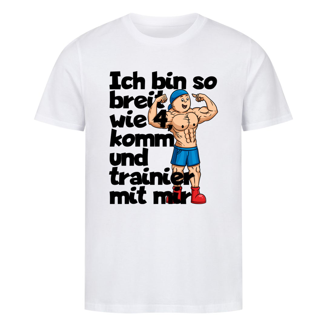 Breit wie 4 Shirt