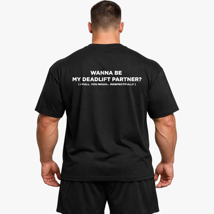 Wanna Be My Deadlift Partner (Backprint) Oversized Shirt