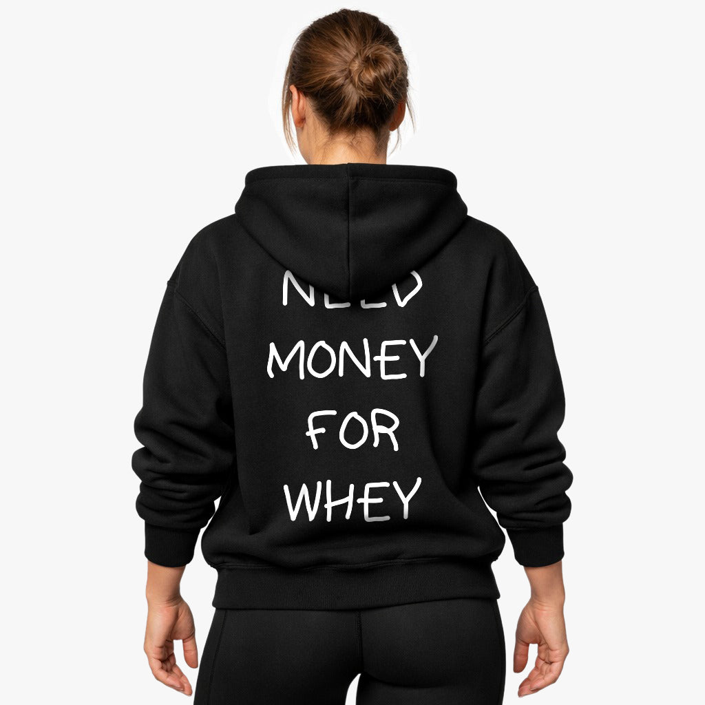NEED MONEY FOR WHEY Oversized (Backprint) Hoodie