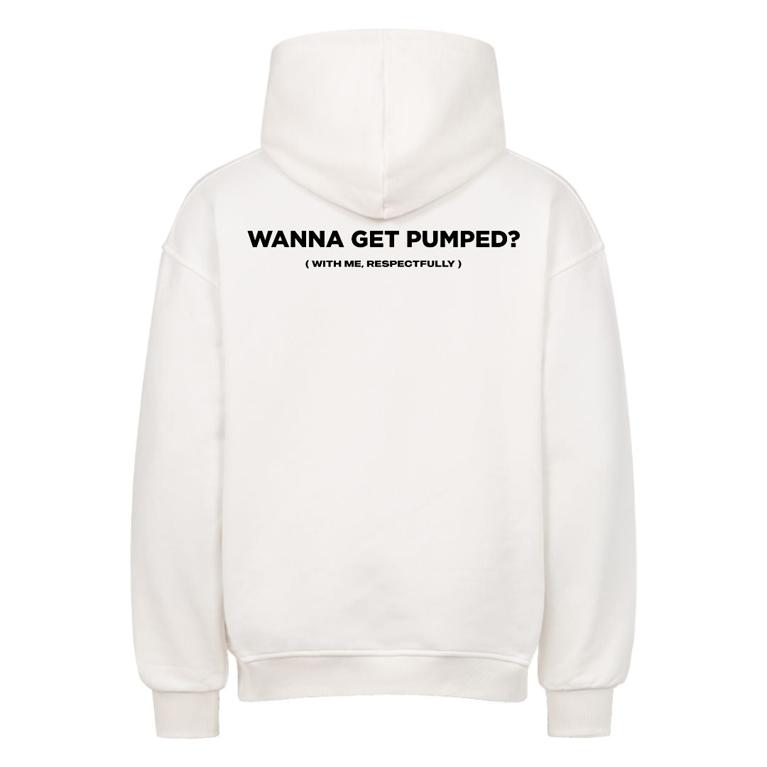 Wanna Get Pumped (Backprint) Oversized Hoodie