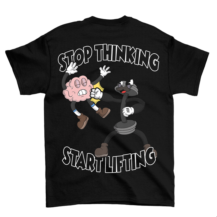Stop thinking (Backprint) Shirt